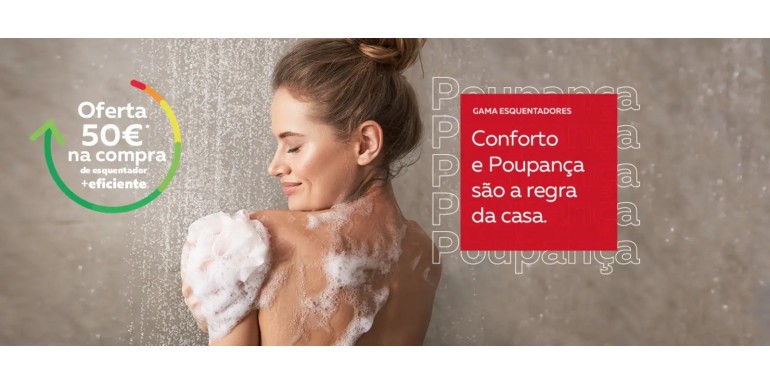 Campanha de esquentadores - OFERTA 50€ na compra de esquentador mais eficiente